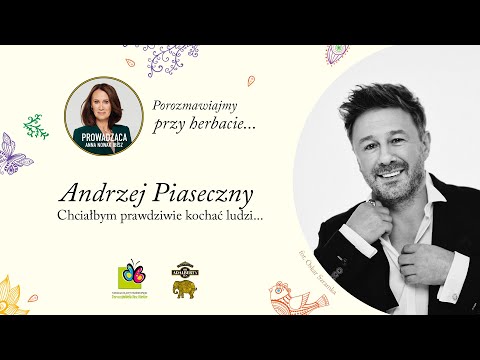Porozmawiajmy przy herbacie... z Andrzejem Piasecznym