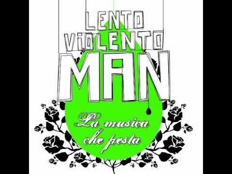 Lento Violento - Costruendo ( Lento Violento Man La Musica Che Pesta )