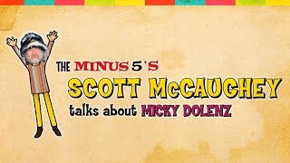The Minus 5's Scott McCaughey talks about Micky Dolenz