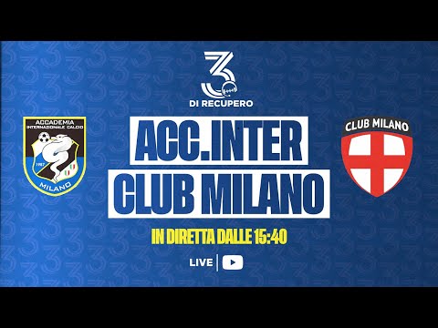 ALLIEVI U17 ELITE - GIRONE A | ACCADEMIA INTER - CLUB MILANO | LIVE - 3 di recupero