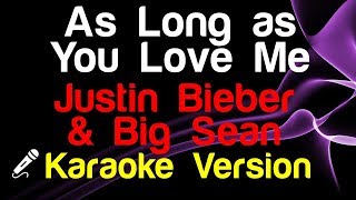 🎤 Justin Bieber and Big Sean - As Long as You Love Me Karaoke Lyrics - King Of Karaoke