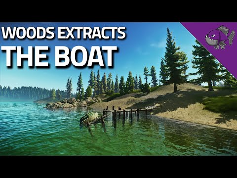 The Boat - Woods Extract Guide - Escape From Tarkov