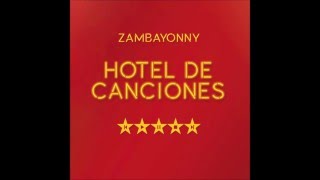 Zambayonny - Hotel de Canciones (Disco completo)