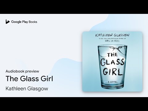 The Glass Girl by Kathleen Glasgow · Audiobook preview