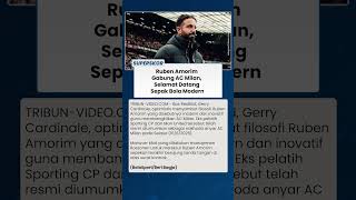 Optimistis Sambut Ruben Amorim di AC Milan, Gerry Cardinale: Buka Era Sepak Bola Modern