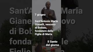 Il Santo del Giorno, 07 Giugno: Sant'Antonio Maria Gianelli, vescovo di Bobbio #shorts
