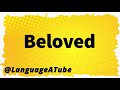 Beloved Pronunciation ⚡️ How To Pronounce Beloved!