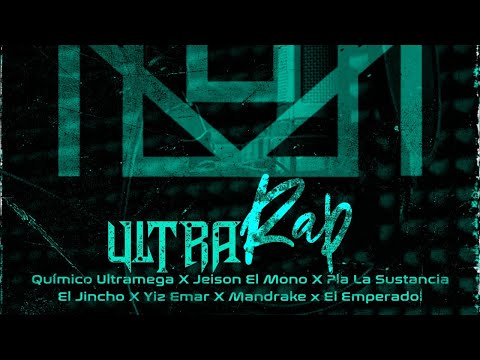 Ultra Rap - Quimico X Jincho X Pla La Sustancia X Jeison El Mono X Mandrake X Yiz Emar X Emperadol