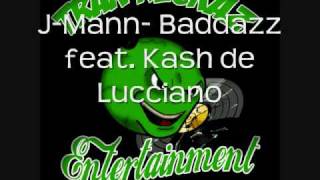J-Mann- BaddAzz feat. Kash de Lucciano [NEW SINGLE]