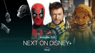 Disney+ (Plus) Next On Disney+ | November 2024