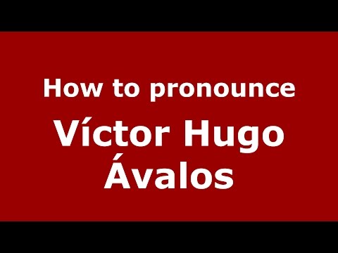 How to pronounce Víctor Hugo Ávalos (Spanish/Argentina) - PronounceNames.com