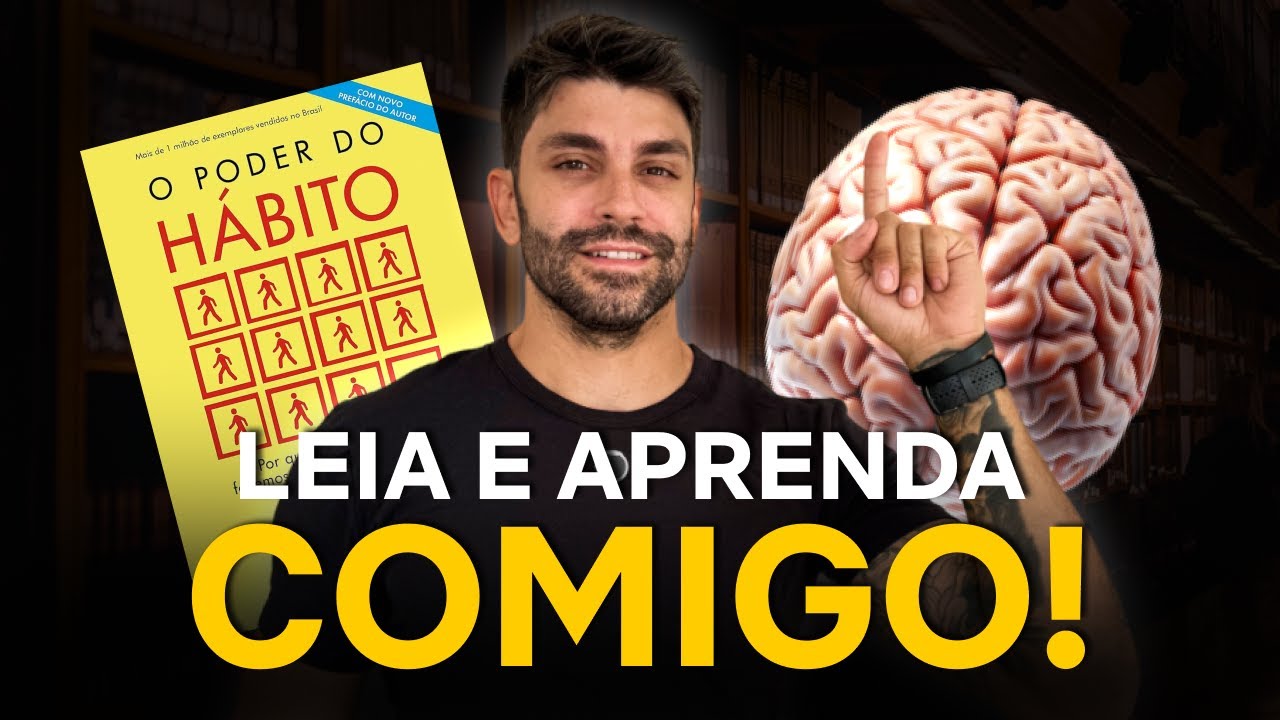 Leia e Aprenda O PODER DO HÁBITO comigo.
