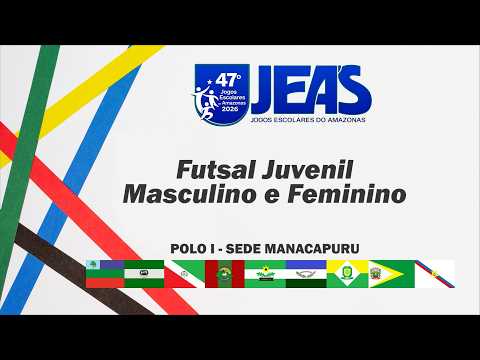 FUTSAL masculino e feminino juvenil - 47º JEA's - 2026 / Polo I / Sede Manacapuru