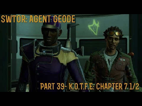 [SWTOR] Agent Geode: Part 39- "K.O.T.F.E: Chapter 7 & 1/2- Lady of Sorrows"