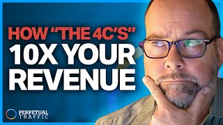How “The 4 C’s” Will Catapult You to Your 10X Goal in 2025 | Perpetual Traffic EP 670