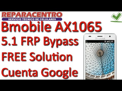 Bmobile Ax1065 & Others FRP Bypass 1000% Solution Cuenta Google