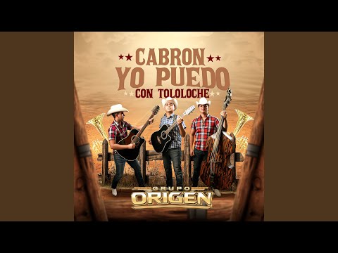 Cabron Yo Puedo (Versión Tololoche)