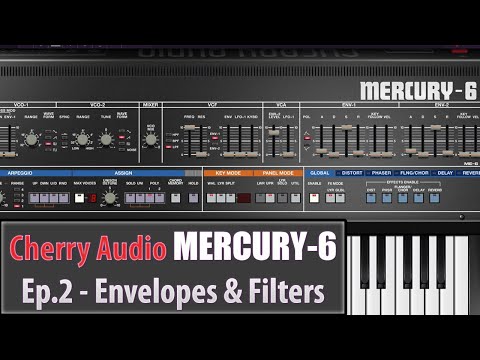 Cherry Audio Mercury-6 Ep.2 - Envelopes and Filters
