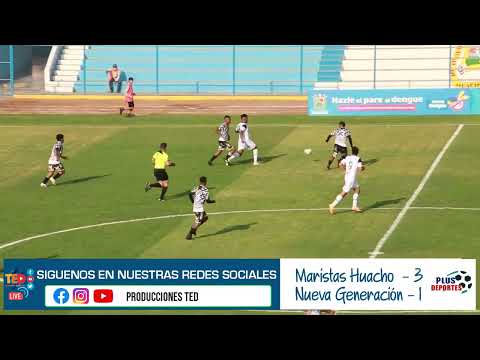 RESUMEN MARISTAS HUACHO (3) VS NUEVA GENERACION (1)