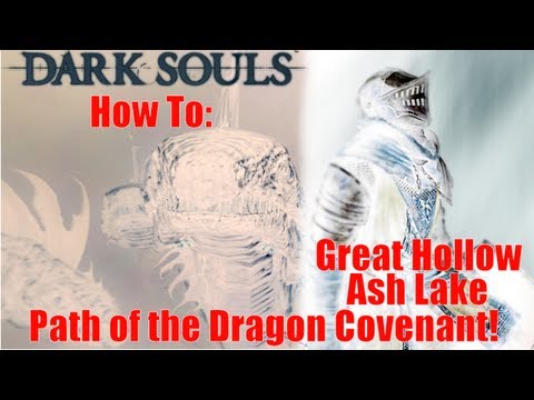 Dark Souls How To: Find "Great Hollow" | Get to "Ash Lake" | Join the "Path of the Dragon Covenant"