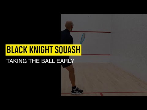 Advanced Squash Training: Master Taking the Ball Early for Better Timing, Agility and Court Control