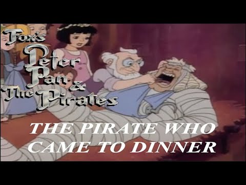 Fox's Peter Pan & the Pirates - Episode 54 - The Pirate Who Came to Dinner
