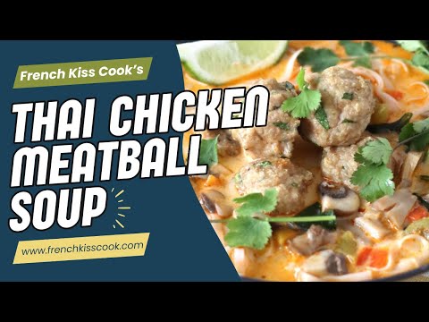 Thai Inspired Chicken Meatball Soup