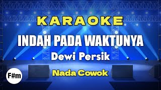 Download lagu KARAOKE INDAH PADA WAKTUNYA NADA COWOK - DEWI PERSIK mp3 Download lagu KARAOKE INDAH PADA WAKTUNYA NADA COWOK - DEWI PERSIK mp3