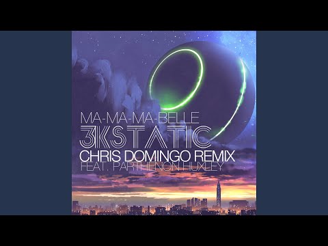 Ma-Ma-Ma-Belle (feat. Parthenon Huxley) (Chris Domingo Remix)