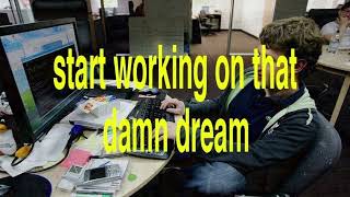 follow your dreams. (playlist)