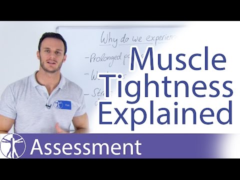 Muscle Tightness Explained:  Why do my muscles feel tight?