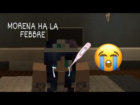 Morena ha la febbre,Poverina! minecraft ita