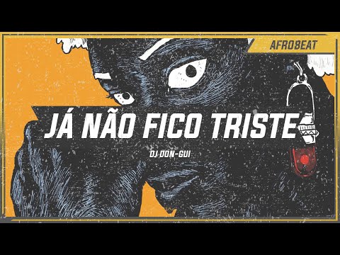 ⚫️⚫️ DJ Don-Gui - Já Não Fico Triste (feat. Líder da Felicidade)