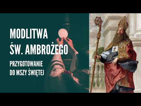 Modlitwa przed Mszą świętą - modlitwa św. Ambrożego