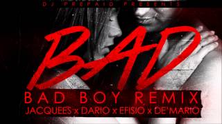 Bad (Bad Boy Remix) - JACQUEES x DARIO x EFISIO x DE'MARIO