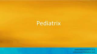 Pronunciation of the word(s)  Pediatrix 
