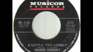 Marie Knight - A Little Too Lonely.wmv