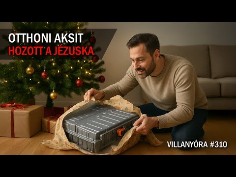 Villanyóra #310 - Otthoni aksit hozott a Jézuska