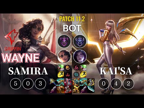 GRF Wayne Samira vs Kai'Sa Bot - KR Patch 11.2
