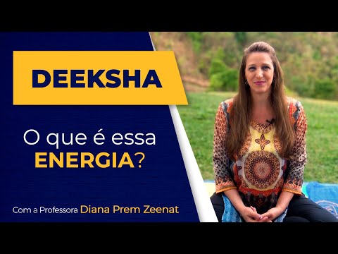 DEEKSHA | O que é essa Energia?