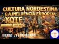 CULTURA NORDESDTINA E A INFLUÊNCIA  E UROPEIA XOTE