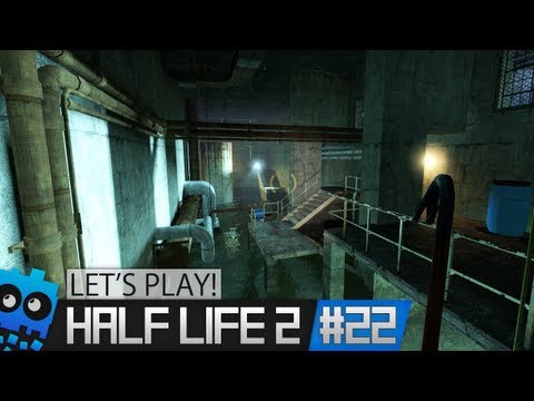 Let's Play! - Half Life 2 - Part 22 "I DIED TWICE!"
