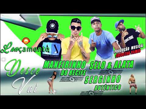 MANEIRINHO DO RECIFE - SELO & ALATA - SERGINHO AUTÊNTICO - DESCE VAI