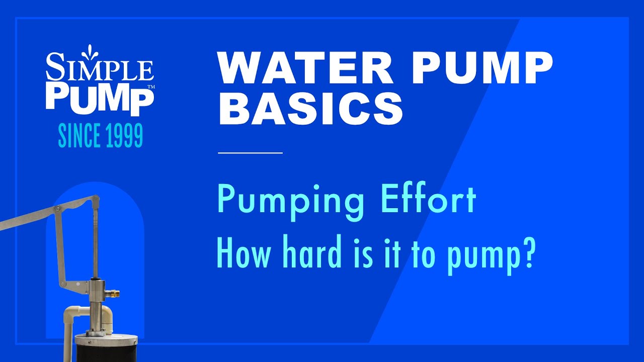 Simple Pump Water Well Pump Basics - Understanding Pumping Effort