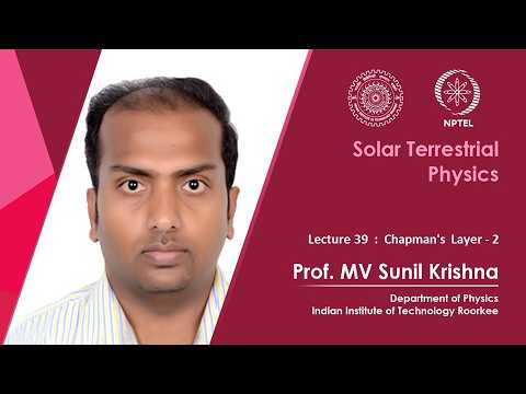 Lecture 04 Sun Interplanetary Space II Prof M V Sunil Krishna IIT Roorkee