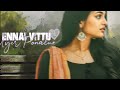 Ennai Vittu Uyir Ponnalum Love Today Movie WhatsApp Status Tamil