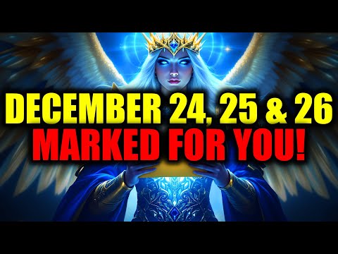 CHOSEN ONE‼️This was MARKED for December 24, 25 & 26 — EVEN GOD APPROVED IT! 🤫🔥