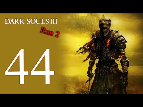 Dark Souls III: The 2nd Run playthrough pt44 - Bonfire Quest, HOLY GIFTED SUBS!