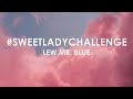 Lew Mr Blue Sweetladychallenge Lyrics Thick Lightskin From La Lyrics Song