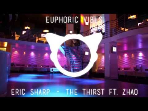 Eric Sharp - The Thirst ft. Zhao